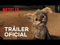 Chupa | Tráiler oficial | Netflix