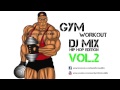 Gym Workout DJ Mix - Hip Hop Edition Vol 2 