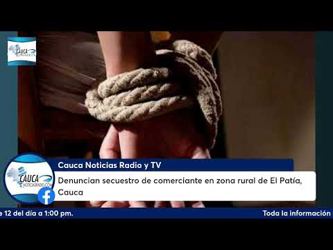 Denuncian secuestro de comerciante en zona rural de El Patía, Cauca