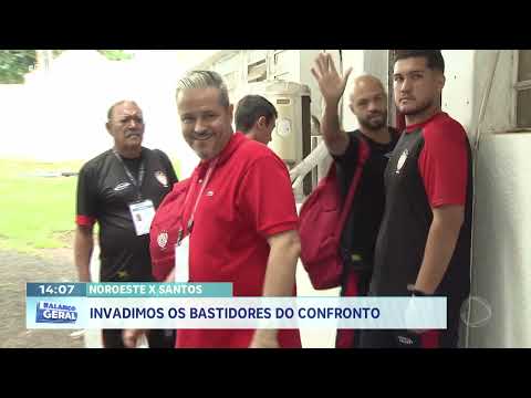 Noroeste X Santos: invadimos os bastidores do confronto