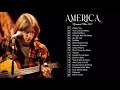The Best of America Full Album - America Greatest Hits Playlist 2021 - America Best Songs Ever