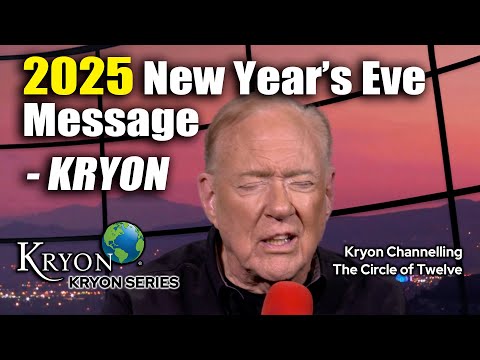 KRYON - 2025 NEW YEAR'S EVE CHANNELLING