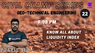 Know all About Liquidity Index | L 22 | Geotechnical | GATE 2022 | Pratik Sir