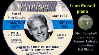Phil Crosby &quot;Where the Blue of the Night (Meets the Gold of the Day)&quot; 1963 Leon Russell