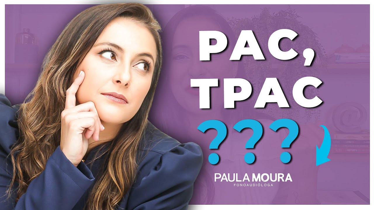 O que é PAC e como afeta o desenvolvimento de linguagem!