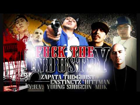 Fuck The Industry - Zapata The Ghost, Enstinctz, Hittman, Y.B.V., Young Surgn, MDK