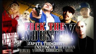 Fuck The Industry - Zapata The Ghost, Enstinctz, Hittman, Y.B.V., Young Surgn, MDK