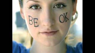 Be Ok-Ingrid Michaelson (lyrics)