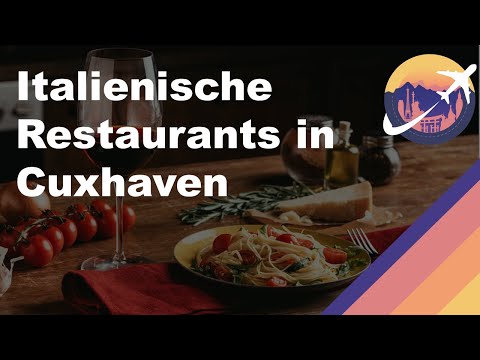 Italienische Restaurants in Cuxhaven