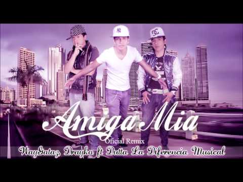 Amiga Mia Oficial Remix Way Gataz & Drayko Ft Dutta La Diferencia Musical