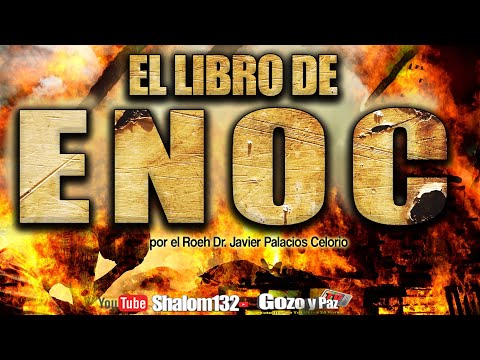 🔴Shalom132: 🔴EL LIBRO DE ENOC ¡LO QUE TIENES QUE CONOCER!! Roeh Dr. Javier Palacios Celorio