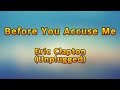Before You Accuse Me Eric Clapton Unplugged