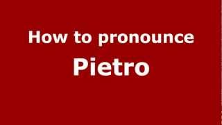 How to pronounce Pietro