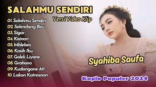 Download lagu Syahiba Saufa - SALAHMU SENDIRI - SELENDANG BIRU || KOPLO POPULER 2024 mp3