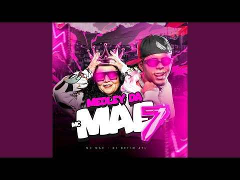 Medley Da Mc Mãe 07 (feat. DJ BETIM ATL)