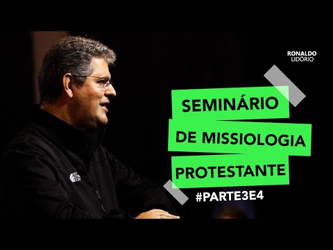 Seminário de Missiologia Protestante  - Módulo 3 e 4