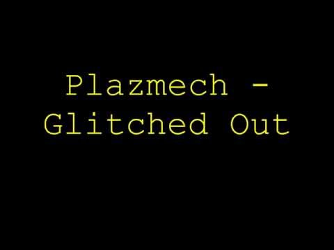 Plazmech - Glitched Out