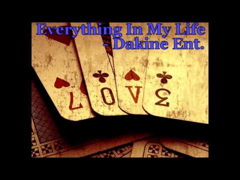 Everything In My Life - Da Kine Ent.