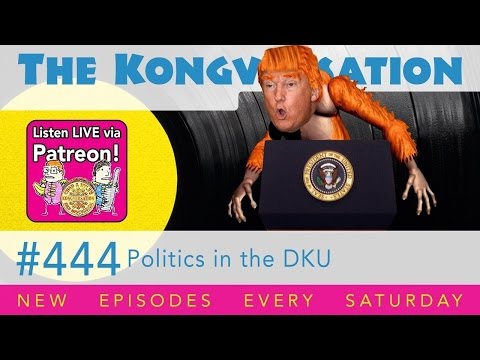 The Kongversation 444 - Politics in the DKU