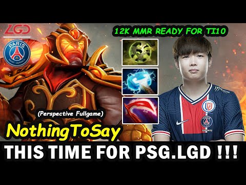 PSG.LGD NothingToSay - Ember Spirit MIDLANE 12K MMR Ready For Ti10 Dota 2 Perspective Fullgame