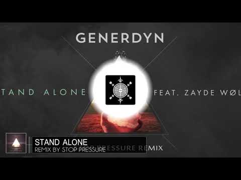 Generdyn - Stand Alone (Stop Pressure Remix) Ft. Zayde Wolf