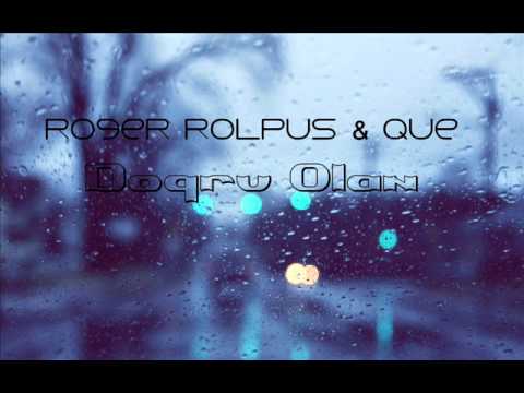 Roger Rolpus feat Que - Doğru Olan (YENİ)