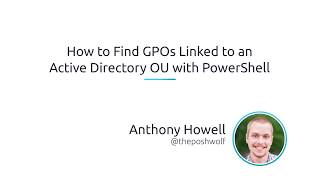 How To Find GPOs Linked To An Active Directory Organizational Unit With PowerShell