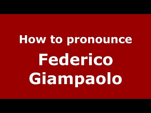 How to pronounce Federico Giampaolo (Italian/Italy)  - PronounceNames.com