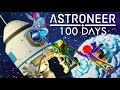 I Spent 100 Days In Astroneer Here S What Happened