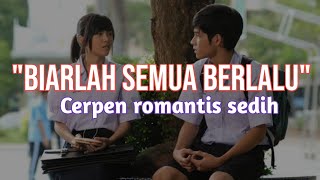 Download lagu CERPEN ROMANTIS SEDIH - SEMUA TELAH BERLALU mp3 Download lagu CERPEN ROMANTIS SEDIH - SEMUA TELAH BERLALU mp3