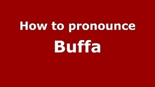 How to pronounce Buffa