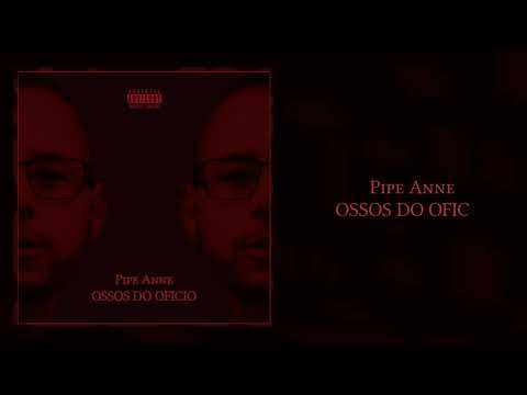 Pipe e Anne - Ossos do Ofício - (Prod.Mak) video lyric: kamuz