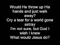 What would Jesus do? Adam Gregory lyrics 