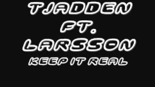 Tjadden Ft. Larsson - Keep It Real