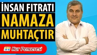Halil DÜLGAR - İnsan Fıtratı Namaza Muhtaçtır!