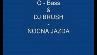 Video thumbnail of "Q- Bass & DJ Brush - Nocna Jazda"