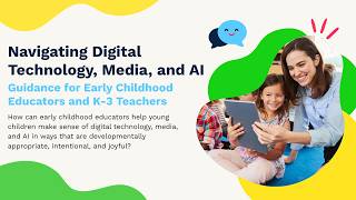 Navigating Digital Technology, Media & AI: Guidance for Early Childhoo