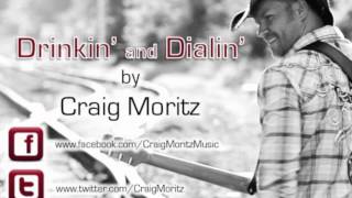 Craig Moritz - Drinkin&#39; and Dialin&#39;