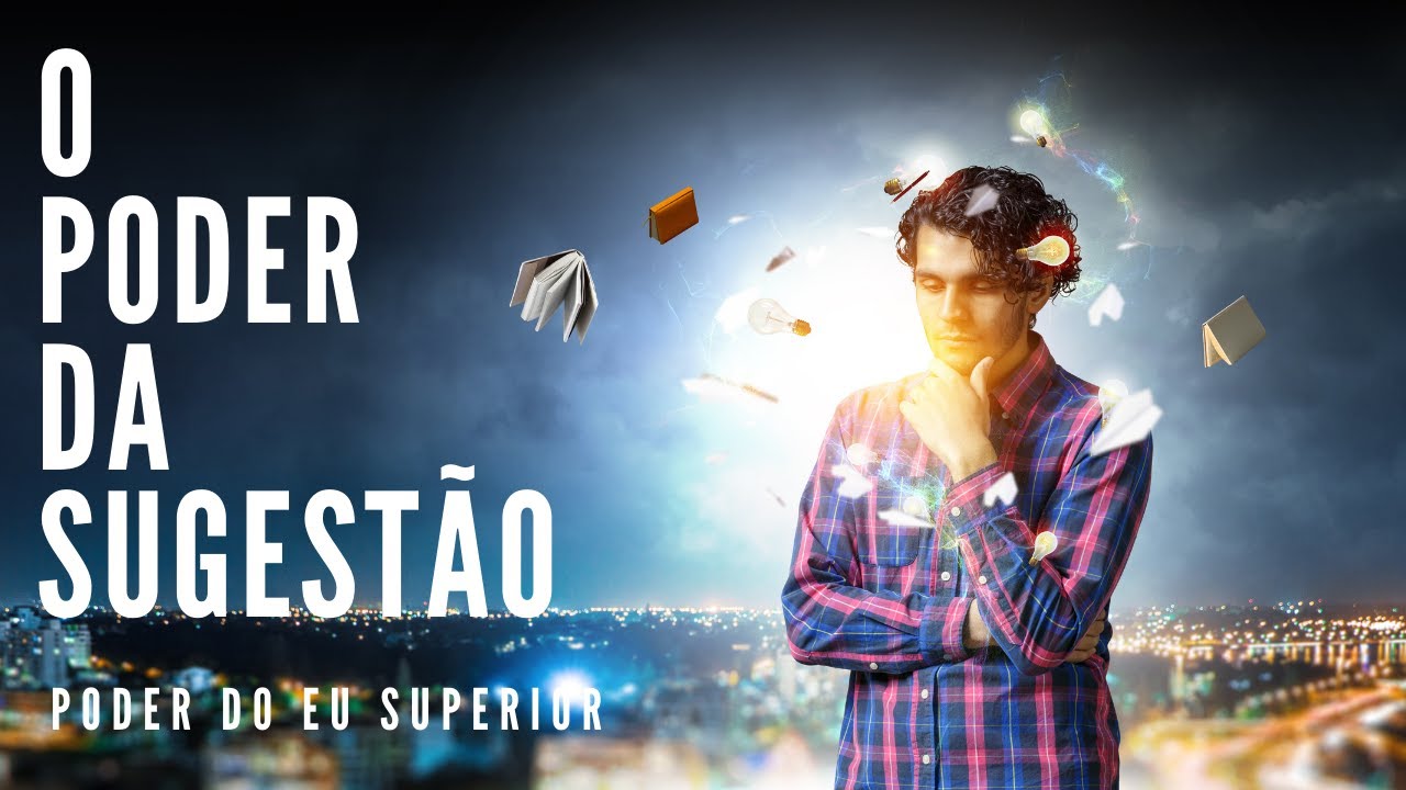 A mente subconsciente e o PODER DA SUGESTÃO