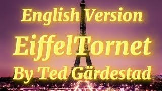 Eiffeltornet by Ted Gardestad English subtitles|| Made translation and video || Sing is not mine