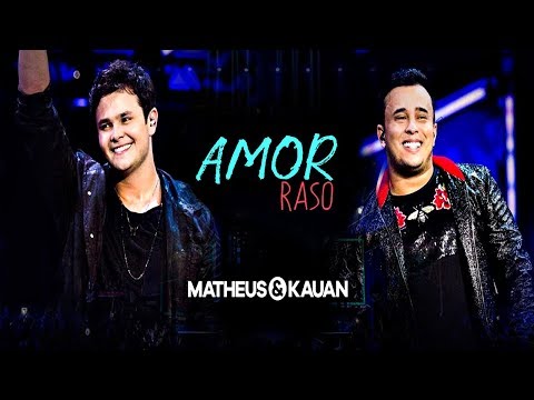 Matheus e Kauan - Amor Raso - Música Nova 2018