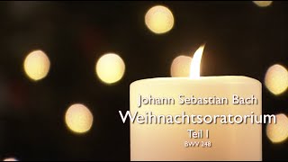 Johann Sebastian Bach „Weihnachtsoratorium“, Teil I (2. F. 2021)