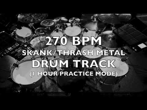 270 BPM THRASH METAL DRUM TRACK (4/4 SKANK BEAT) 1 HOUR PRACTICE MODE