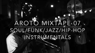 ♪ Soul / Funk / Jazz / Hip-Hop Instrumentals - Mixtape 07 - Aroto ♪