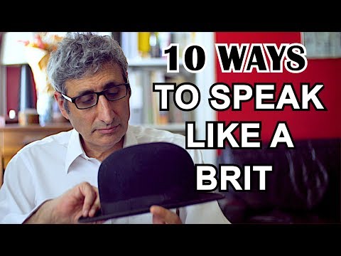 How to Speak ENGLISH like a BRIT in 10 Easy Steps