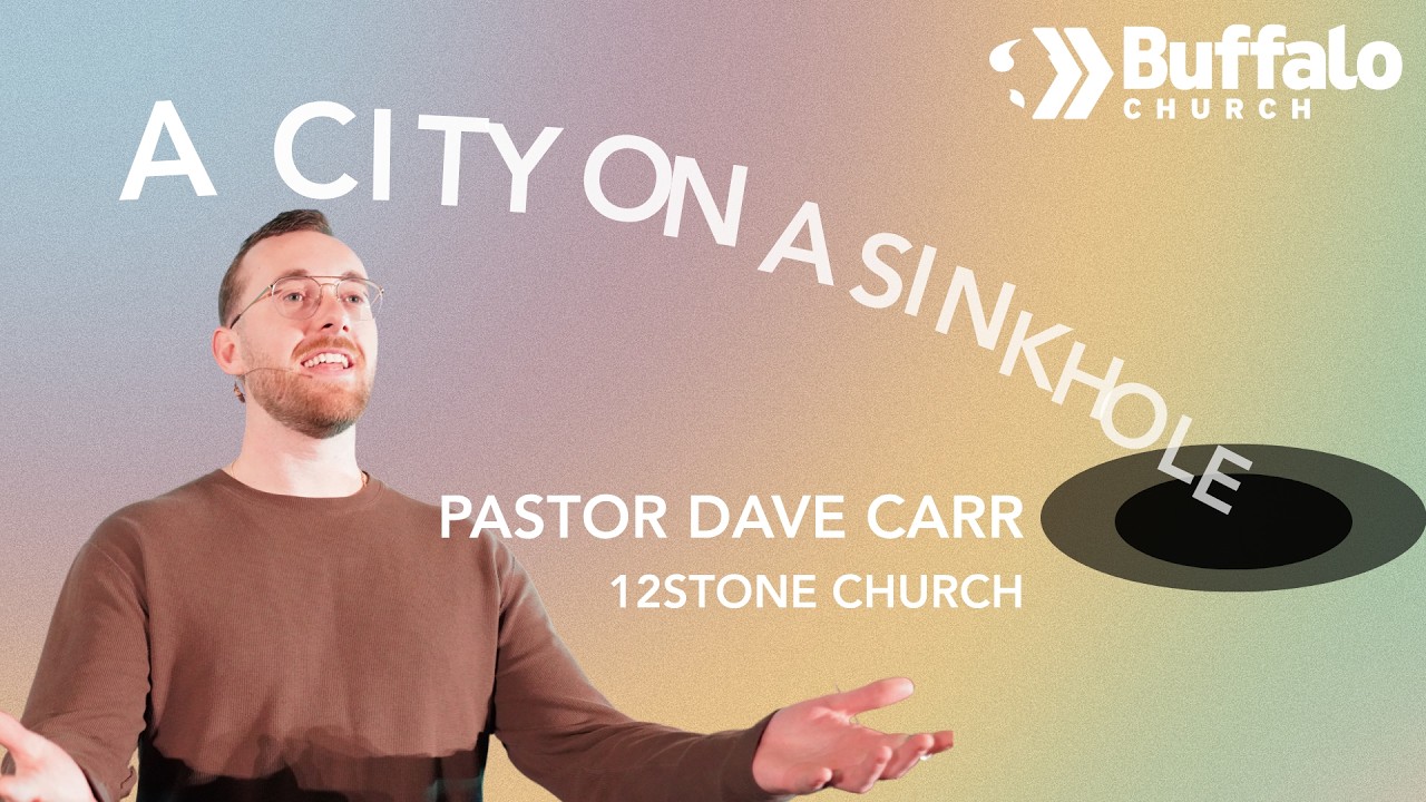A City On a Sinkhole | Dave Carr, 12Stone Church