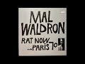 Mal Waldron - Rat Now... Paris 70' (Full Album)