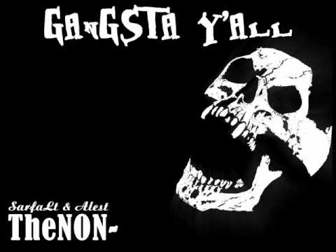 SarfaLt & Alest - Gangsta Y'all ( THENON- )