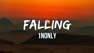 1nonly - Falling (lyrics) | And I keep falling in this darkness