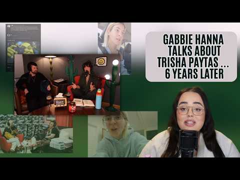Gabbie Hanna Comes for Trisha Paytas Again ... 6 Years Later